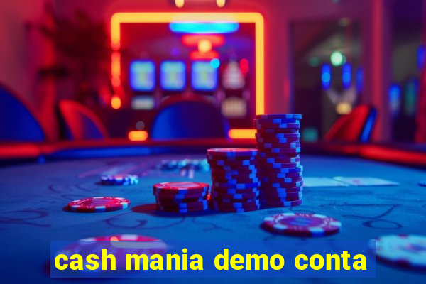 cash mania demo conta